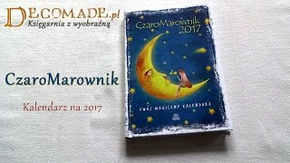 CzaroMarownik Twój magiczny kalendarz na 2017 rok [upl. by Girvin]