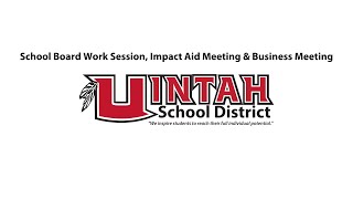 Uintah School Board Work Session Impact Aid Hearing amp Business Meeting [upl. by Veator289]