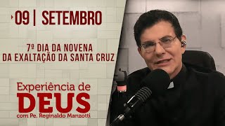 Experiência de Deus  090924  7º DIA DA NOVENA DA EXALTAÇÃO DA SANTA CRUZ [upl. by Bowers]