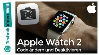 Apple Watch 2 Code ändern und Deaktivieren [upl. by Marras]