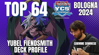 YCS Bologna Top 64 Yubel Fiendsmith Deck Profile ft Carmine Sommese [upl. by Jt]