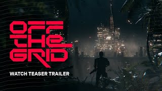 Off The Grid  Official Teaser Trailer [upl. by Aiza]