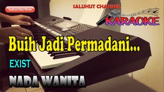 BUIH JADI PERMADANI ll KARAOKE MALAYSIA ll EXSIST ll NADA WANITA BESDO [upl. by Leoline227]