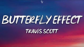 Travis Scott  BUTTERFLY EFFECT Lyrics [upl. by Ojillek918]