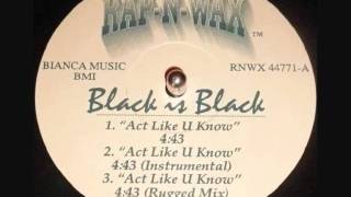 Black Is Black  Act Like You Know Rugged Mix amp Instrumental  Kids From The Street Instrumental [upl. by Asante706]