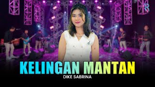 DIKE SABRINA  KELINGAN MANTAN  FEAT NEW ARISTA Official Music Video [upl. by Molli423]