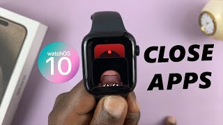 How To Close Background Apps On Apple Watch In WatchOS 10 [upl. by Annahael]