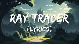 Ray Tracer 🔥 Lyrics The fatrat Copyright Free Music [upl. by Aehtna]