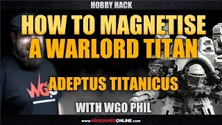 How to Magnetise a Warlord Titan for Adeptus Titanicus Hobby Hack Games Workshop [upl. by Tema449]