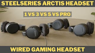 Steelseries Arctis 1 vs Arctis 3 vs Arctis 5 vs Arctis Pro Wired Closed Back Gaming Headset [upl. by Enneirda533]