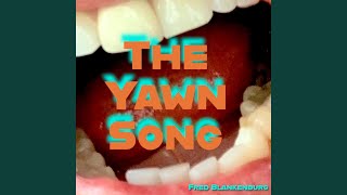 The Yawn Song [upl. by Pownall]