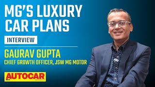 MG Select dealerships 4 new upcoming products EV future  Gaurav Gupta  Interview  Autocar India [upl. by Elcarim]