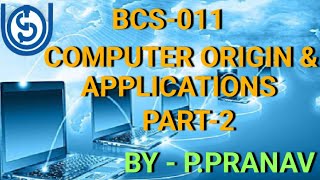 BCS011 COMPUTER ORIGIN amp APPLICATIONS  COMPUTER APPLICATIONS  COMPUTER ORIGIN  BCS011  COMPUTER [upl. by Eissen472]