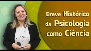 AULA 1  Breve Histórico da Psicologia como Ciência  CRP 1204679 [upl. by Nnaecarg]