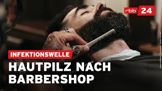 Barbershops Ansteckender Hautpilz verbreitet sich [upl. by Elisha]