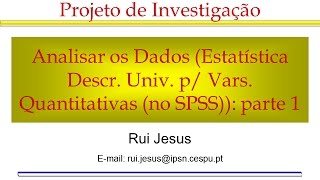 Analisar os Dados Estatística Descritiva Univariada p Variáveis Quantitativas no SPSS parte 1 [upl. by Ebsen]