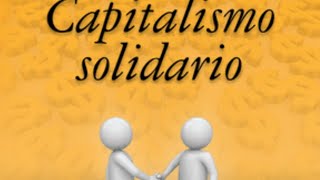 Audiolibro Capitalismo Solidario Capitulo 89 [upl. by Mastat]