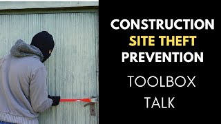 Construction Site Theft Prevention Toolbox Talk [upl. by Nitsyrk]