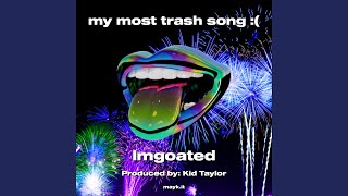 my most trash song [upl. by Ainirtak]