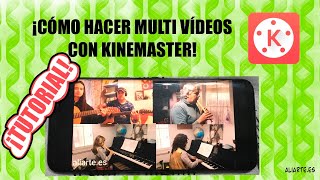 ¡¡TUTORIAL Cómo hacer multi vídeos con KINEMASTERFácil rápido y para ANDROID😎😎 y paratorpes [upl. by Aehsrop47]