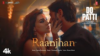 Raanjhan  Kriti Sanon  Shaheer Sheikh  Parampara Tandon  SachetParampara  Official Music Video [upl. by Ahsuat]