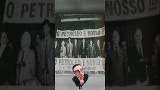 Como SURGIU a famosa EXPRESSÃO quotO PETRÓLEO É NOSSOquot  Historicamente [upl. by Lesoj]