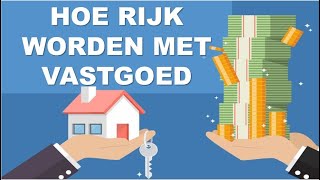 Hoe geld verdienen met vastgoed 🤔Hoe RIJK WORDEN met vastgoed 📶💶 [upl. by Aikkin]