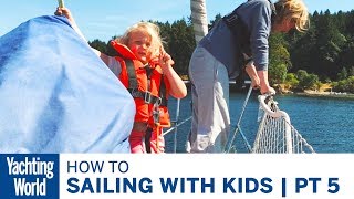 Help your kids love sailing  Sailing with Kids  Part 5  Yachting World [upl. by La]