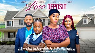 LOVE DEPOSIT  ONYII ALEX CHINENYE NNEBE DERA OSADEBE CHIKE DANIELS Latest 2023 nigerian movies [upl. by Wendin]