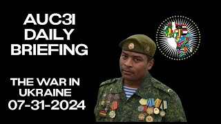 AUC3I  Daily PODCAST Frontline Updates 07312024 Inside the Special Military Operation [upl. by Mooney]