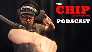 The Chip Chipperson Podacast  051  SPANKS ALOT [upl. by Enoval]