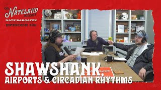 Nateland  Ep 188  Shawshank Airports amp Circadian Rhythms [upl. by Iek]