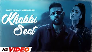 Khabbi Seat HD Video  Aveera  Karan Aujla  Latest Punjabi Songs 2024  New Punjabi Songs 2024 [upl. by Elazaro230]