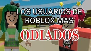 Los Usuarios de ROBLOX más ODIADOS Viruster [upl. by Steven]