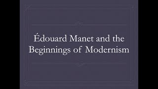 Édouard Manet and the Beginnings of Modernism [upl. by Eila582]