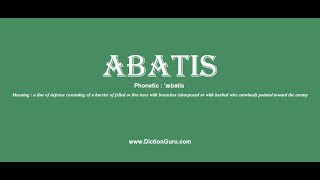 abatis How to pronounce abatis with Phonetic and Examples [upl. by Allcot]