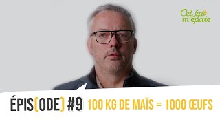 Episode du changement 9  100 kg de maïs produisent 1000 œufs [upl. by Auohp257]