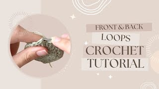 Crochet TUTORIAL ✦ Difference Between Front and Back Loops ✦ Front Loops Only ✦ Back Loops Only [upl. by Iralam]