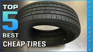 Top 5 Best Cheap Tires Review in 2024 [upl. by Carthy]