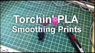 Torchin PLA Smoothing 3D prints [upl. by Rossie]