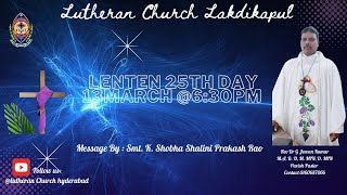 LENT DAY 25 LUTHERAN CHURCH  13032024  Lakdikapool Hyderabad [upl. by Roswell]