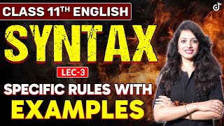 Class 11 Syntax English Grammar SPECIFIC RULES WITH EXAMPLES L  3  Pooja Mam class11English [upl. by Georgianne]