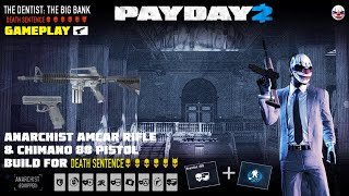 PAYDAY 2  DEATH SENTENCE ANARCHIST CHIMANO 88 amp AMCAR BUILD  The Big Bank Gameplay Loud No Downs [upl. by Genaro]