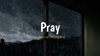 Pray  Jessie Murph  Reverb  Lyrics  Slowed To Perfection [upl. by Mcmillan679]