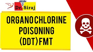 FMT  Organochlorine Poisoning  DTT  online lectures of Toxicology [upl. by Yecad]