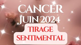 CANCER ♋ SENTIMENTAL JUIN 2024  BELLE PRIS DE CONSCIENCE 🍀🍀 [upl. by Eciuqram]