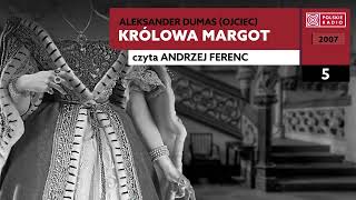 Królowa Margot 05  Aleksander Dumas  Audiobook po polsku [upl. by Eivlys]