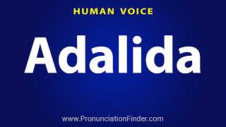 How To Pronounce Adalida [upl. by Baxter]