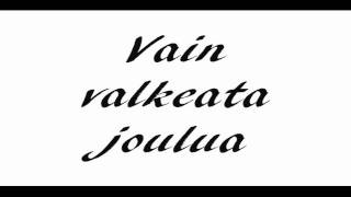 Valkea Joulu  Sanat [upl. by Maggio]