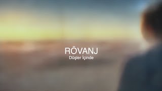 Rövanj  Düşler İçinde [upl. by Aihtela830]